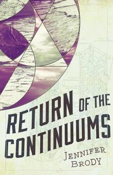 Return of the Continuums: The Continuum Trilogy, Book 2 Professor Jennifer Brody 9781681622583