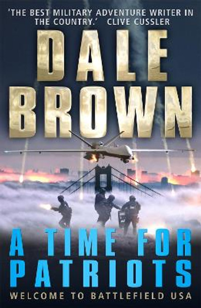 A Time for Patriots Dale Brown 9781780335896