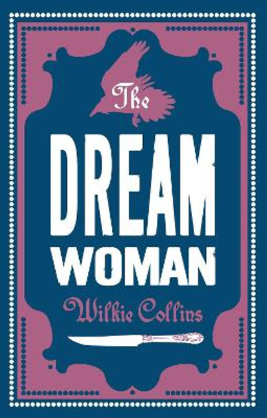 The Dream Woman Wilkie Collins 9781847494061