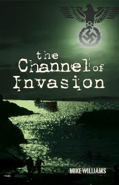 Channel of Invasion Mike Williams 9781854186386