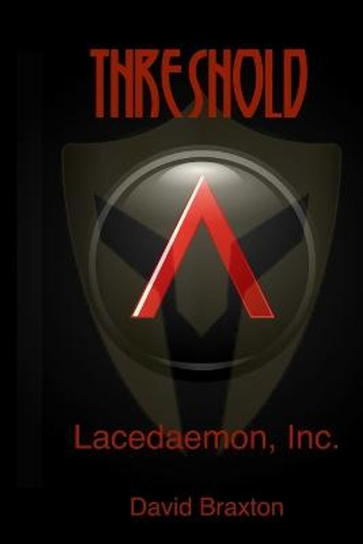 Threshold: Lacedaemon, Inc. David H Braxton 9781979379175