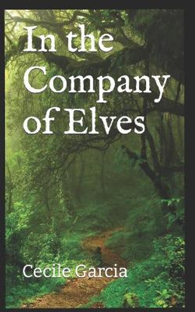 In the Company of Elves Cecile Garcia 9781984988867