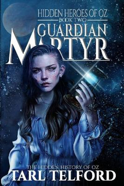 Guardian Martyr: An Epic Fairy Tale Adventure Tarl Telford 9781985795853