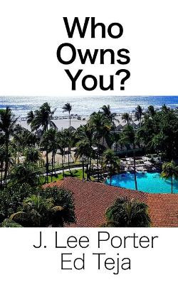 Who Owns You? Ed Teja 9781949063028