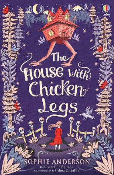 The House with Chicken Legs Sophie Anderson 9781474940665