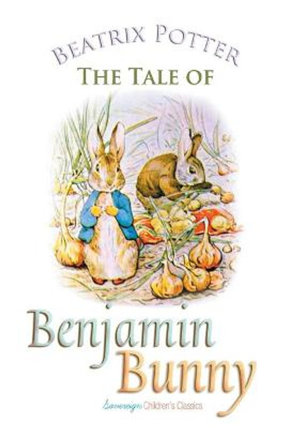 The Tale of Benjamin Bunny Beatrix Potter 9781787246348