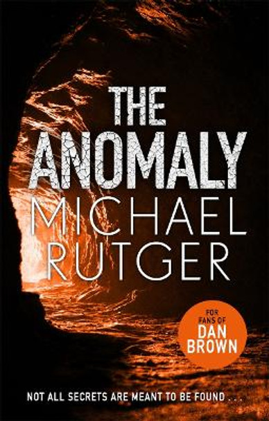 The Anomaly: The blockbuster thriller that will take you back to our darker origins . . . Michael Rutger 9781785763984