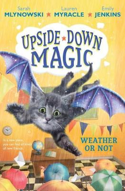 Weather or Not (Upside-Down Magic #5): Volume 5 Sarah Mlynowski 9781338221473