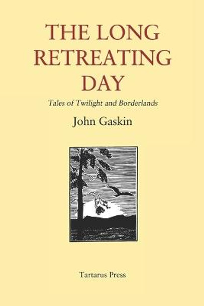 The Long Retreating Day John Gaskin 9781723781841