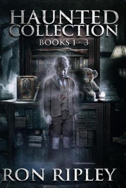 Haunted Collection Series: Books 1 to 3: Supernatural Horror with Scary Ghosts & Haunted Houses Scare Street 9781727755244 Haunted Collection Series: Books 1 to 3: Supernatural Horror with Scary Ghosts & Haunted Houses Scare Street 9781727755244
