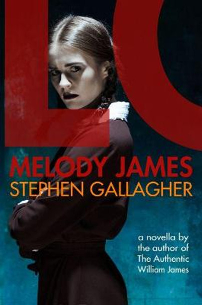 Melody James: a novella Stephen Gallagher 9781999920784