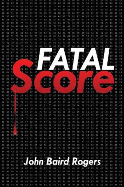 Fatal Score John Baird Rogers 9781732226203