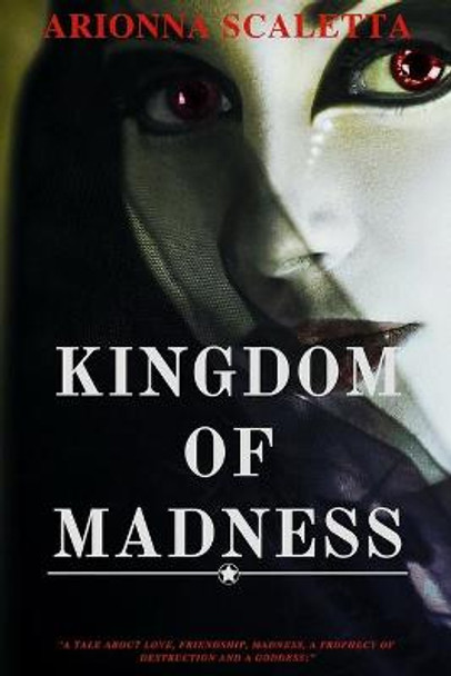 Kingdom Of Madness: Book One Of The Generations Trilogy Arionna Scaletta 9781790525973