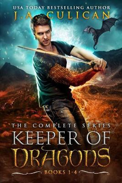 Keeper of Dragons: The Complete Series J a Culican 9781725192577