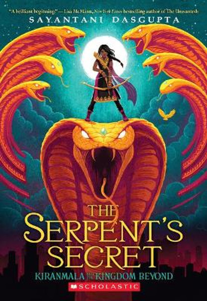 The Serpent's Secret (Kiranmala and the Kingdom Beyond #1): Volume 1 Sayantani DasGupta 9781338185713