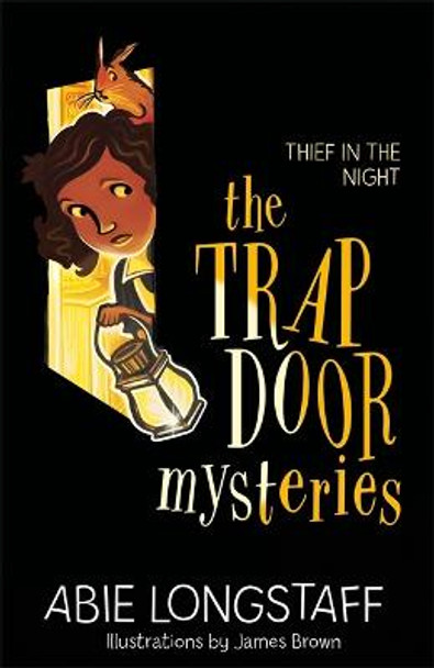 The Trapdoor Mysteries: Thief in the Night by Abie Longstaff