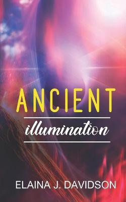 Ancient Illumination Elaina J Davidson 9781796312065