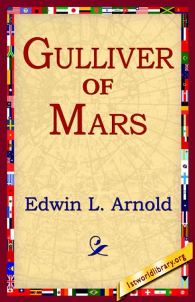 Gulliver of Mars Edwin Lester Linden Arnold 9781421804316