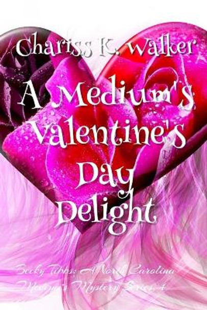 A Medium's Valentine's Day Delight Marty Parker 9781721065400