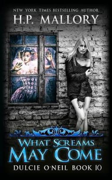 What Screams May Come: An Urban Fantasy/ Paranormal Romance H P Mallory 9781798742396