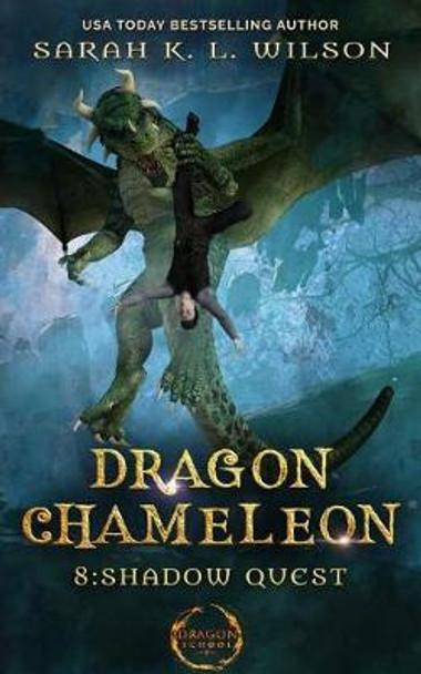 Dragon Chameleon: Shadow Quest Sarah K L Wilson 9781798103142