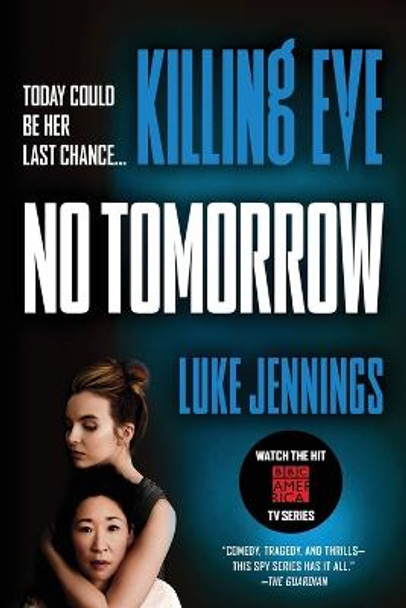 Killing Eve: No Tomorrow Luke Jennings 9780316524346