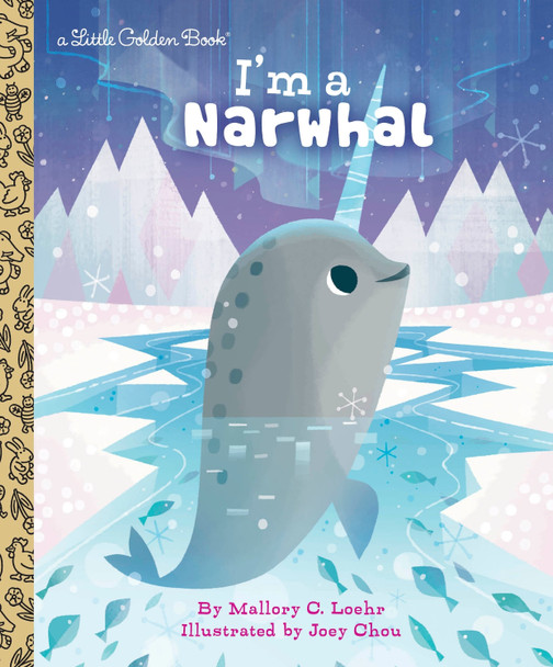 I'm a Narwhal Mallory Loehr 9780525645764