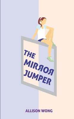 The Mirror Jumper Allison Wong 9781541386501