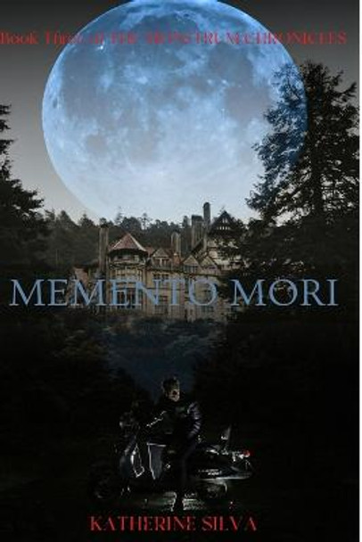 Memento Mori: Book 3 of the Monstrum Chronicles Katherine Silva 9781512199956