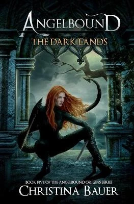 The Dark Lands Christina Bauer 9781946677181