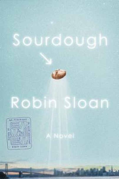 Sourdough Robin Sloan 9780374903343