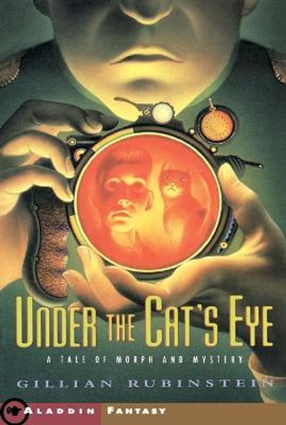 Under the Cat's Eye: A Tale of Morph and Mystery Gillian Rubinstein 9781534429352