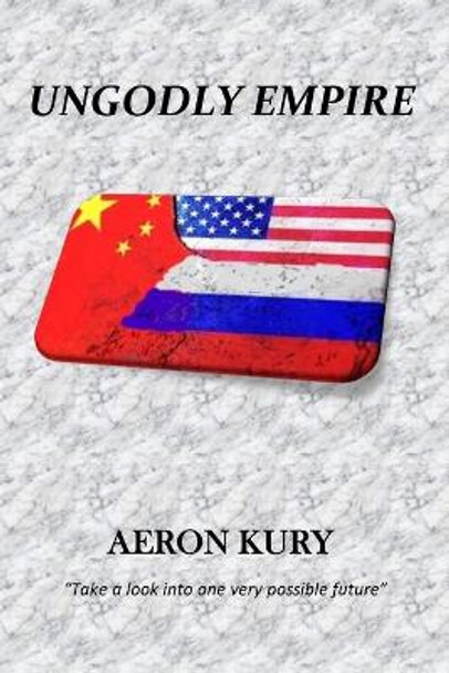 Ungodly Empire by Aeron Kury