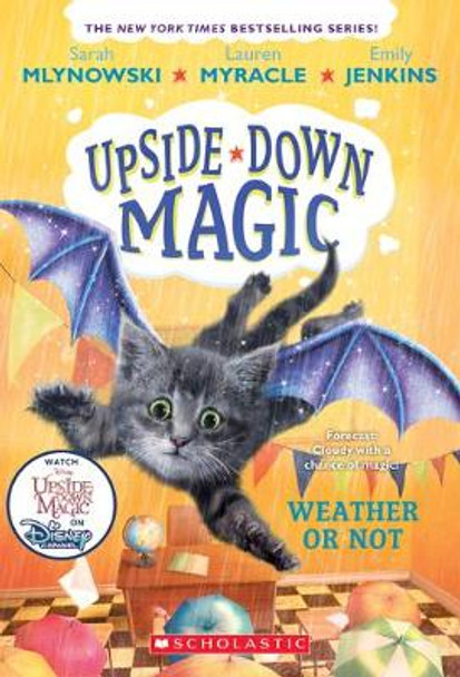 Weather or Not (Upside-Down Magic #5): Volume 5 Sarah Mlynowski 9781338221480