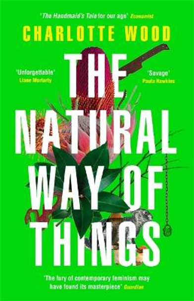 The Natural Way of Things: 'The Handmaid's Tale for our age' (Economist) Charlotte Wood 9781474614412