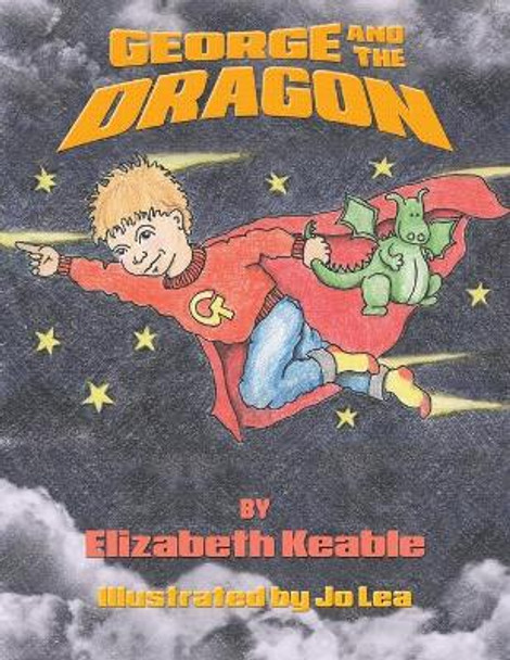 George and the Dragon Elizabeth Keable 9781528917872