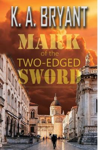 Mark of the Two-Edged Sword K a Bryant 9781704308883