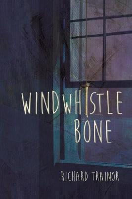 Windwhistle Bone Richard Trainor 9781643780122