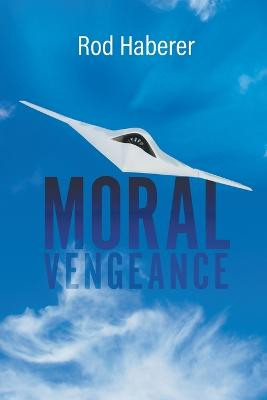 Moral Vengeance by Rod Haberer
