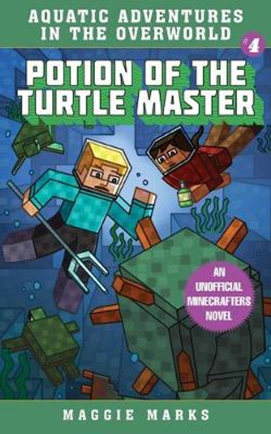 Potion of the Turtle Master: An Unofficial Minecrafters Novel Maggie Marks 9781510753266