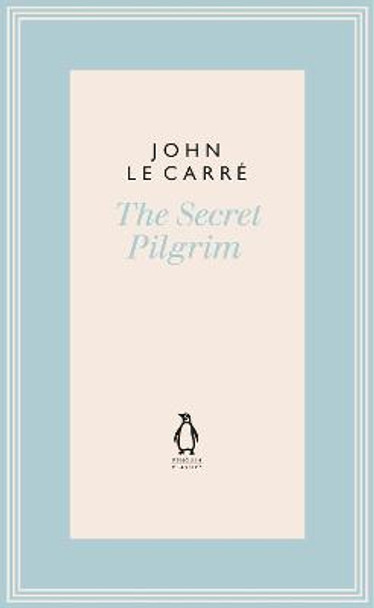 The Secret Pilgrim John le Carre 9780241337189