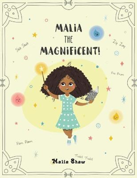 Malia the Magnificent! Malia Shaw 9781647501365