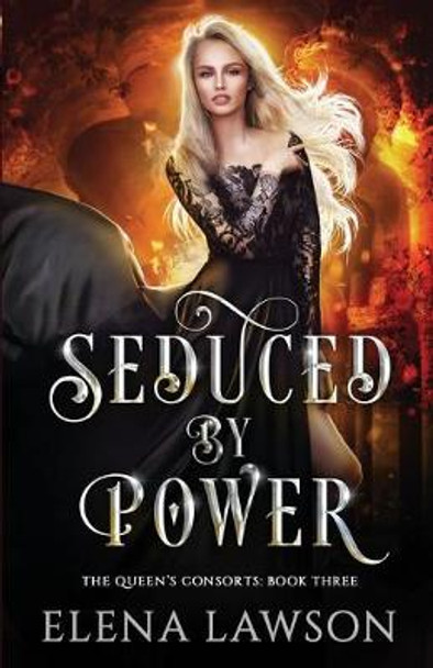 Seduced by Power: A Reverse Harem Fantasy Romance Elena Lawson 9781775157038
