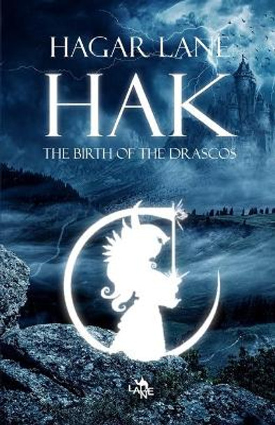 Hak: The birth of the Drascos Hagar Lane 9781674814407