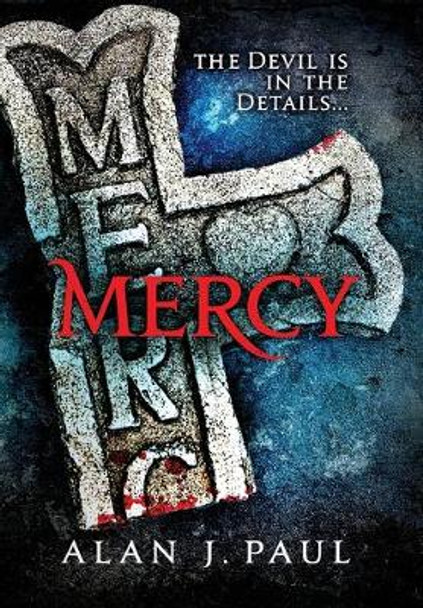 Mercy: The Devil is in the Details... Alan J Paul 9780578665931