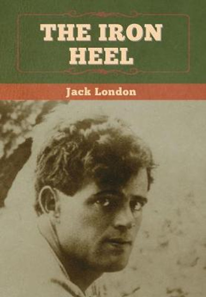 The Iron Heel Jack London 9781647994570