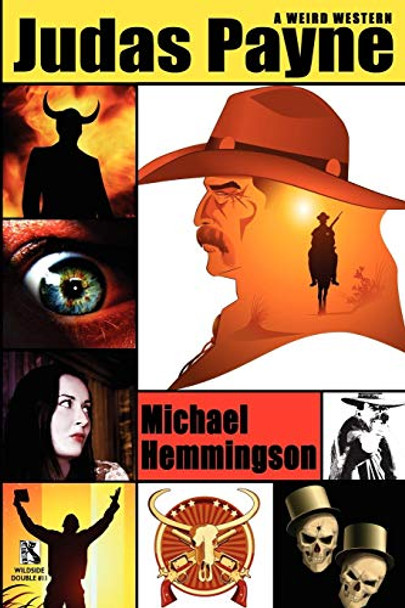 Judas Payne: A Weird Western / Webb's Weird Wild West: Western Tales of Horror (Wildside Double #11) Michael Hemmingson (USA) 9781434411945