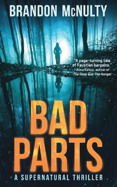 Bad Parts: A Supernatural Thriller Brandon McNulty 9781952703010