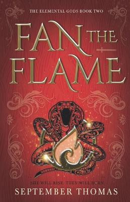 Fan the Flame: The Elemental Gods Book Two September Thomas 9781734254518