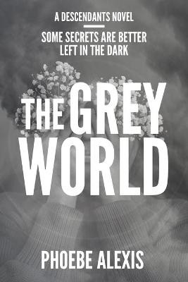 The Grey World by Phoebe Alexis